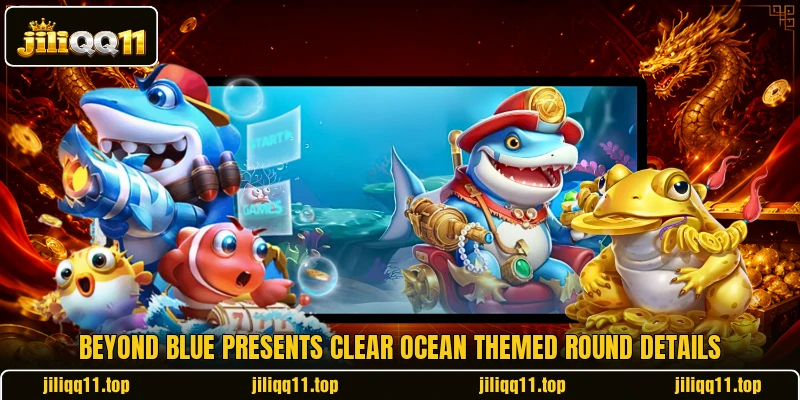 Beyond Blue presents clear ocean themed round details