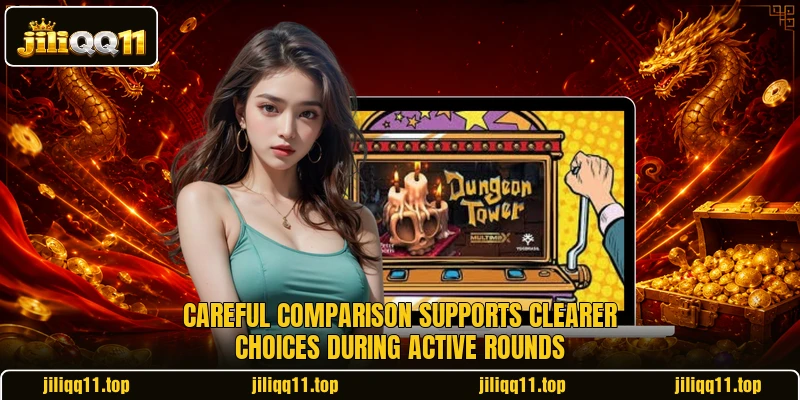 Careful comparison supports clearer choices during active rounds