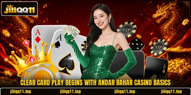 Clear card play begins with Andar Bahar Casino basics Clear card play begins with Andar Bahar Casino basics