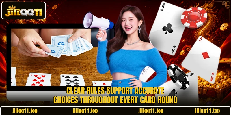 Clear rules support accurate choices throughout every card round Clear rules support accurate choices throughout every card round