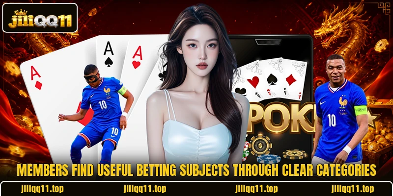 Members find useful betting subjects through clear categories