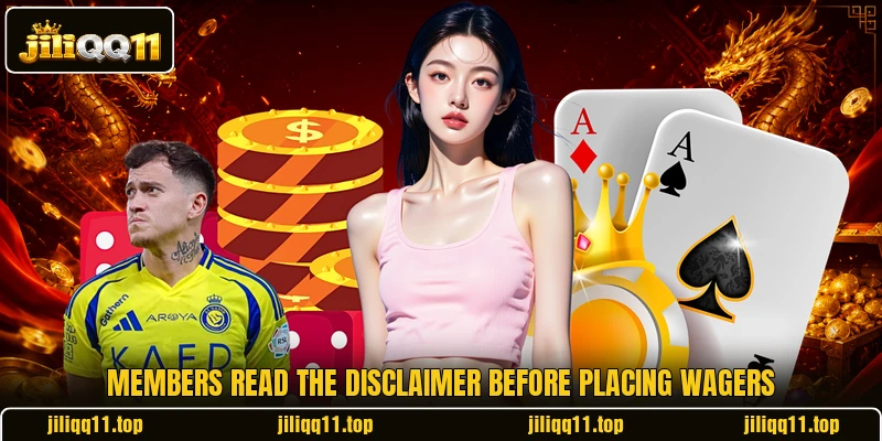 Members read the disclaimer before placing wagers