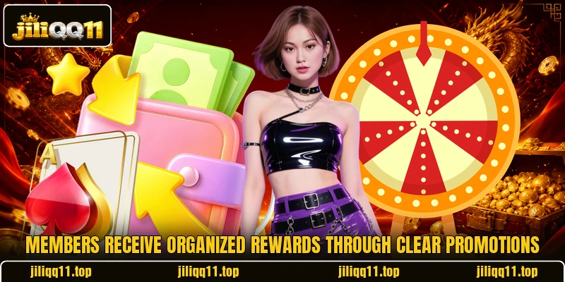 Members receive organized rewards through clear promotions Members receive organized rewards through clear promotions