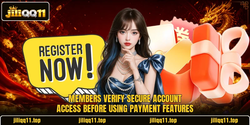 Members verify secure account access before using payment features Members verify secure account access before using payment features