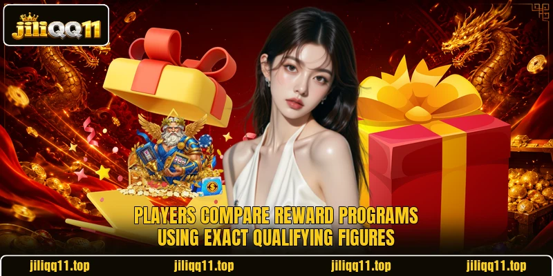Players compare reward programs using exact qualifying figures Players compare reward programs using exact qualifying figures