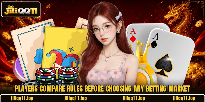 Players compare rules before choosing any betting market
