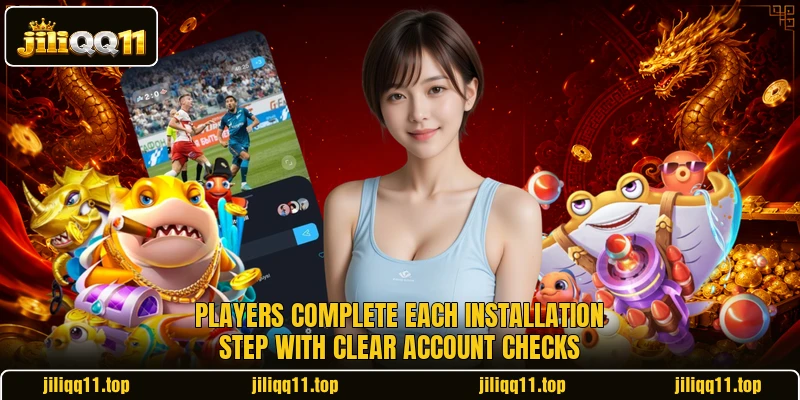 Players complete each installation step with clear account checks