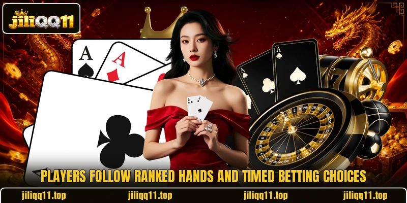 Players follow ranked hands and timed betting choices Players follow ranked hands and timed betting choices