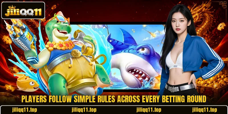 Players follow simple rules across every betting round