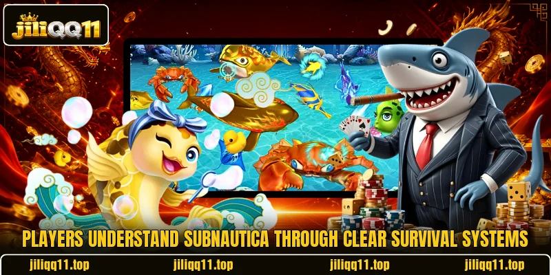 Players understand Subnautica through clear survival systems Players understand Subnautica through clear survival systems