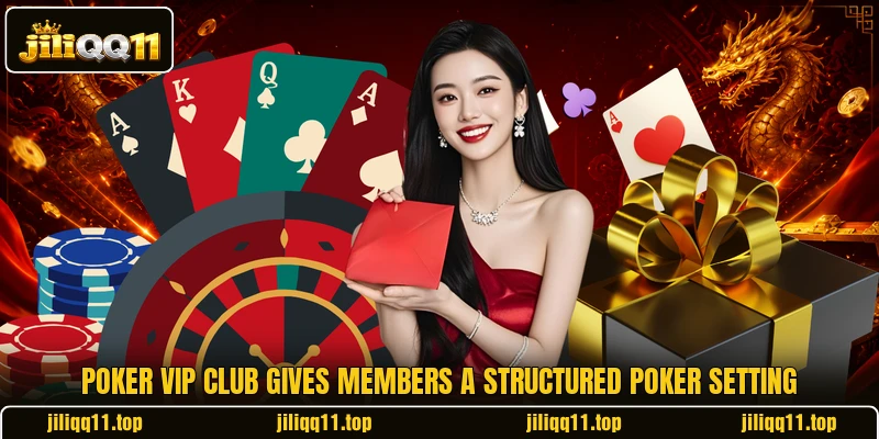 Poker VIP Club gives members a structured poker setting Poker VIP Club gives members a structured poker setting
