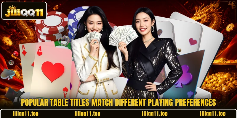 Popular table titles match different playing preferences