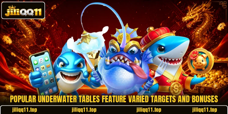 Popular underwater tables feature varied targets and bonuses Popular underwater tables feature varied targets and bonuses