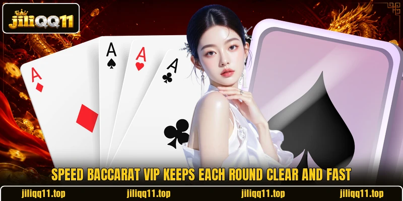 Speed Baccarat VIP keeps each round clear and fast Speed Baccarat VIP keeps each round clear and fast