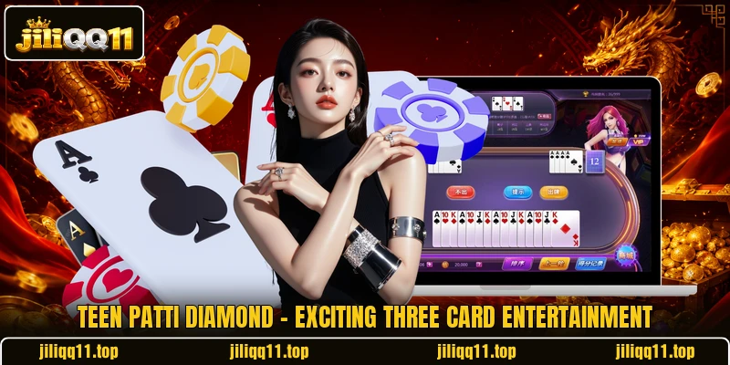 Teen Patti Diamond - Exciting Three Card Entertainment